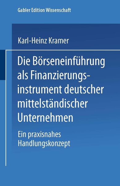 Produktbild: Die B&ouml;rseneinf&uuml;hrung als Finanzierungsinstrument deutscher mittelst&auml;ndischer Unternehmen