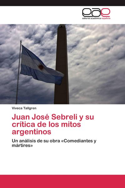 Produktbild: Juan Jos&eacute; Sebreli y su cr&iacute;tica de los mitos argentinos