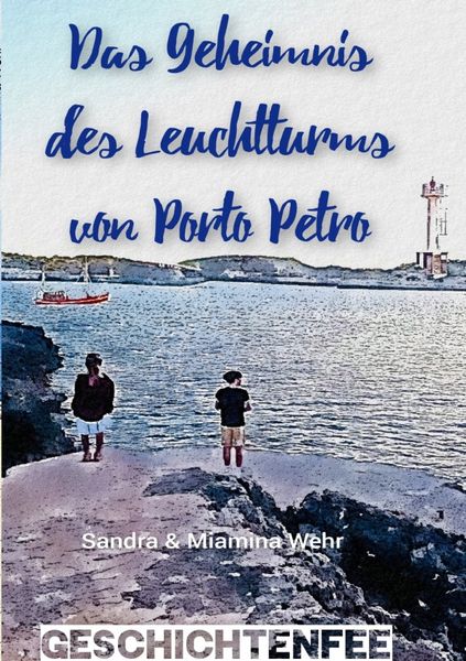 Das Geheimnis des Leuchtturms von Porto Petro, Taschenbuch von Sandra Wehr, Epubli, 9783759835888