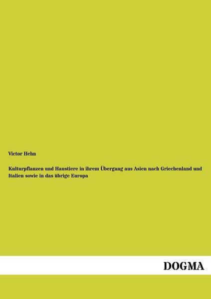 Produktbild: Kulturpflanzen und Haustiere in ihrem &Uuml;bergang aus Asien nach Griechenland und Italien sowie in das &uuml;brige Europa