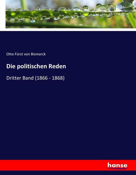 Die politischen Reden, Taschenbuch von Otto Fürst Bismarck, Hansebooks, 9783744679763