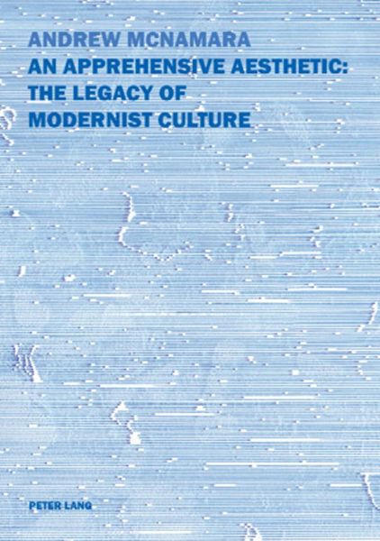 Produktbild: An Apprehensive Aesthetic: The Legacy of Modernist Culture