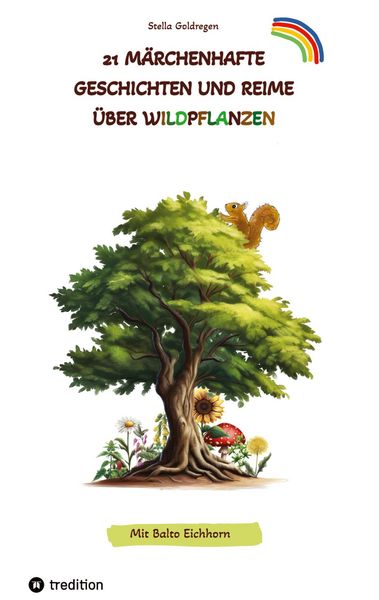 Produktbild: 21 m&auml;rchenhafte Geschichten und Reime &uuml;ber Wildpflanzen