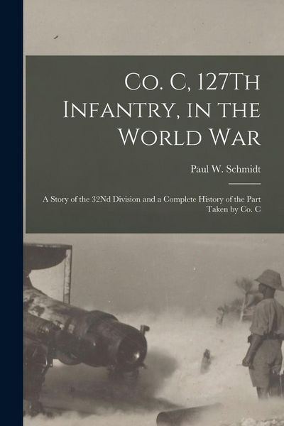 Produktbild: Co. C, 127Th Infantry, in the World War