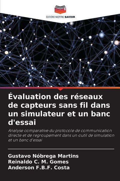 Produktbild: &Eacute;valuation des r&eacute;seaux de capteurs sans fil dans un simulateur et un banc d'essai