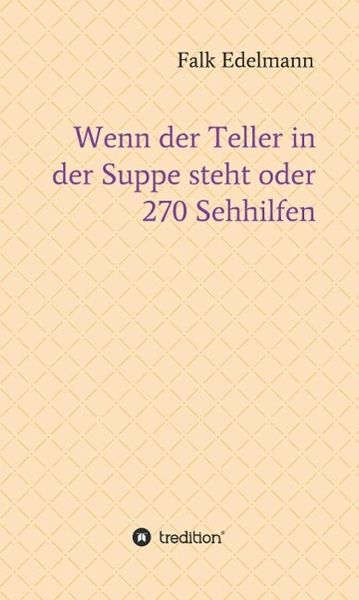 Produktbild: Wenn der Teller in der Suppe steht oder 270 Sehhilfen