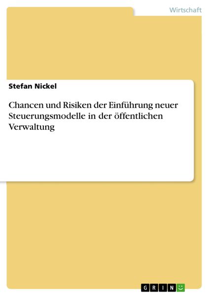 Produktbild: Chancen und Risiken der Einf&uuml;hrung neuer Steuerungsmodelle in der &ouml;ffentlichen Verwaltung