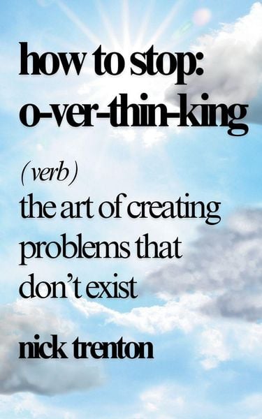 How to Stop Overthinking, Taschenbuch von Nick Trenton, PKCS Media, Inc., 9781647435615