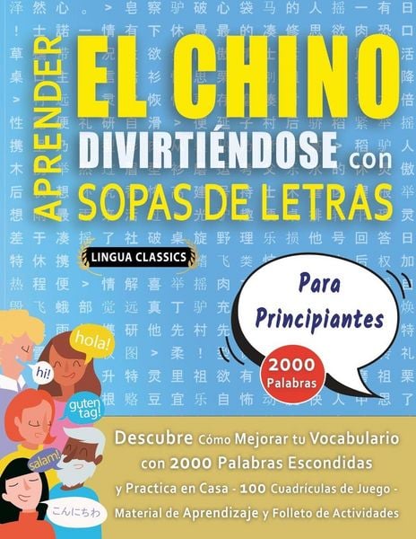 Produktbild: APRENDER EL CHINO DIVIRTI&Eacute;NDOSE CON SOPAS DE LETRAS - PARA PRINCIPIANTES - Descubre C&oacute;mo Mejorar tu Vocabulario con 2000 Palabras Escondidas y Practic