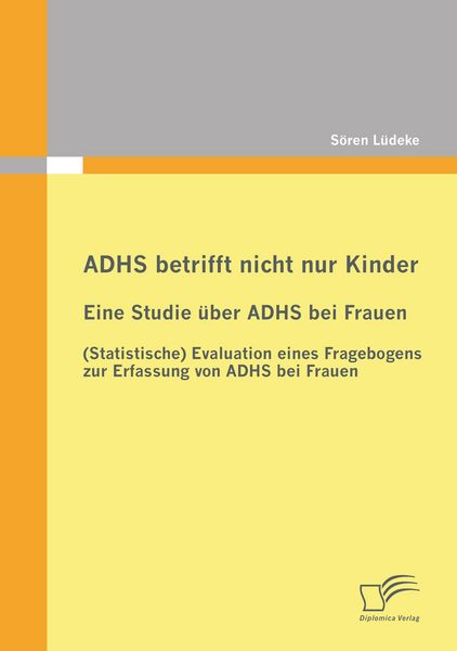 Produktbild: ADHS betrifft nicht nur Kinder: Eine Studie &uuml;ber ADHS bei Frauen