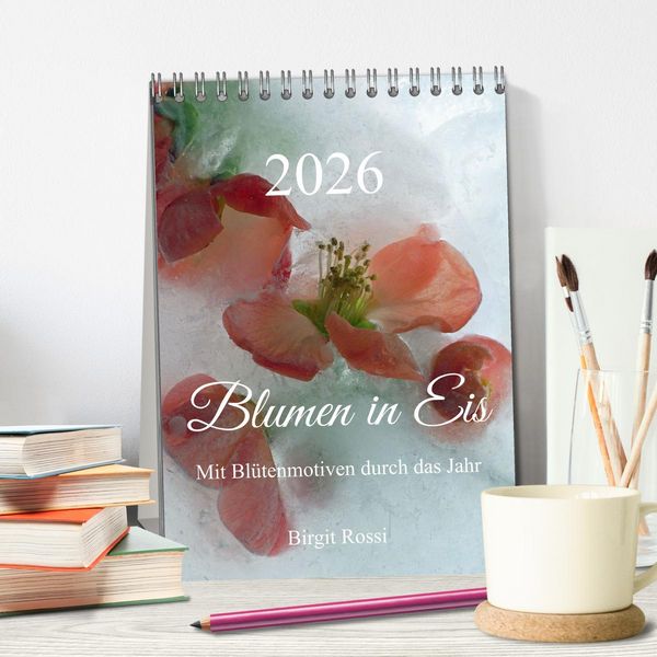 Produktbild: Blumen in Eis (Tischkalender 2026 DIN A5 hoch), CALVENDO Monatskalender