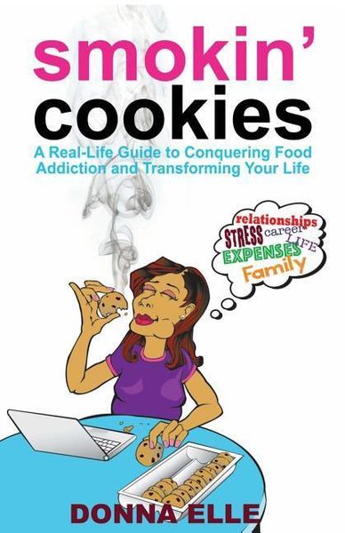 Produktbild: Smoking Cookies: A Real-Life Guide to Conquering Food Addictions and Transforming Your Life