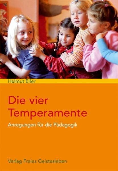 Die vier Temperamente, Paperback von Helmut Eller, Freies Geistesleben, 9783772516443