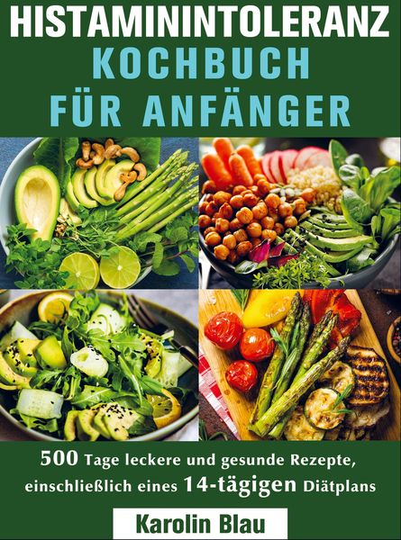 Produktbild: Histaminintoleranz Kochbuch F&uuml;r Anf&auml;nger