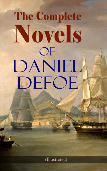 Produktbild: The Complete Novels of Daniel Defoe (Illustrated)