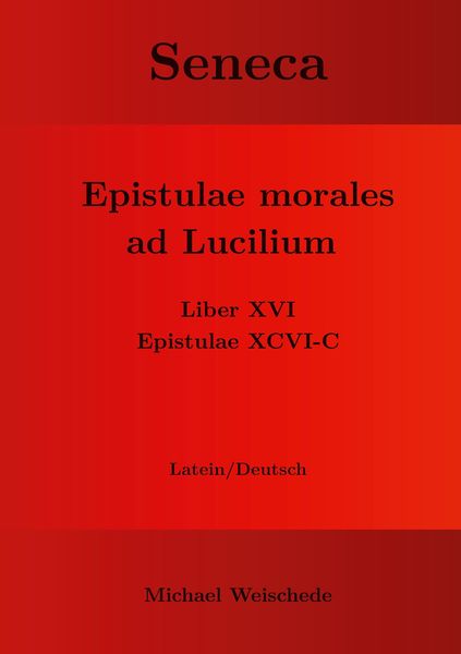 Produktbild: Seneca - Epistulae morales ad Lucilium - Liber XVI Epistulae XCVI - C