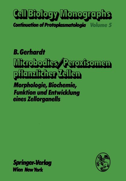 Microbodies/Peroxisomen pflanzlicher Zellen, Taschenbuch von B. Gerhardt, Springer Wien, 9783709184899