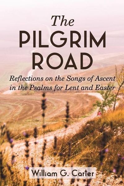 Produktbild: The Pilgrim Road: Reflections on the Songs of Ascent in the Psalms for Lent and Easter