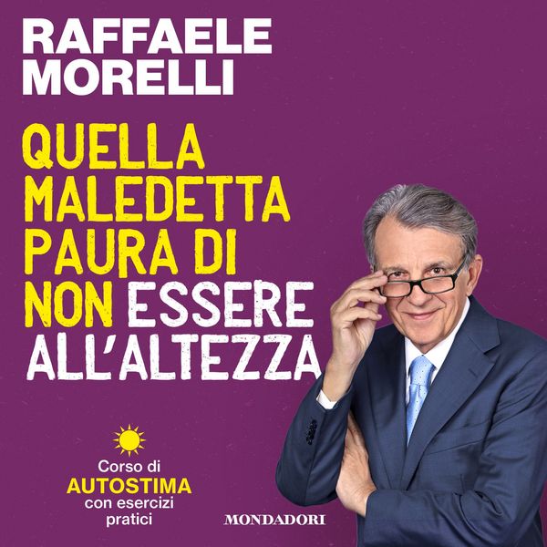 Quella maledetta paura di non essere all'altezza - Raffaele Morelli, Audio, 9788852157004