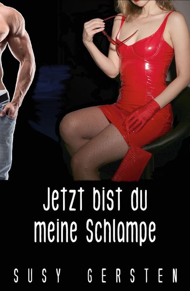 Produktbild: Jetzt bist du meine Schlampe