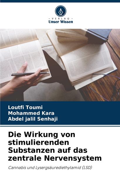 Produktbild: Die Wirkung von stimulierenden Substanzen auf das zentrale Nervensystem