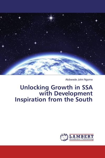 Produktbild: Unlocking Growth in SSA with Development Inspiration from the South