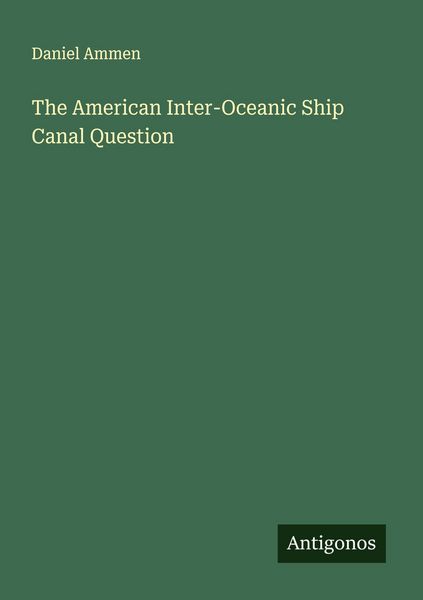 Produktbild: The American Inter-Oceanic Ship Canal Question