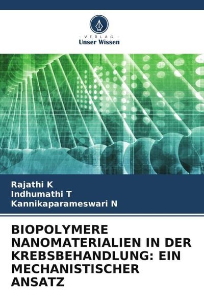 Produktbild: Biopolymere Nanomaterialien in der Krebsbehandlung: ein Mechanistischer Ansatz