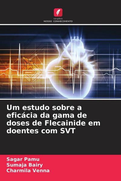 Produktbild: Um estudo sobre a efic&aacute;cia da gama de doses de Flecainide em doentes com SVT