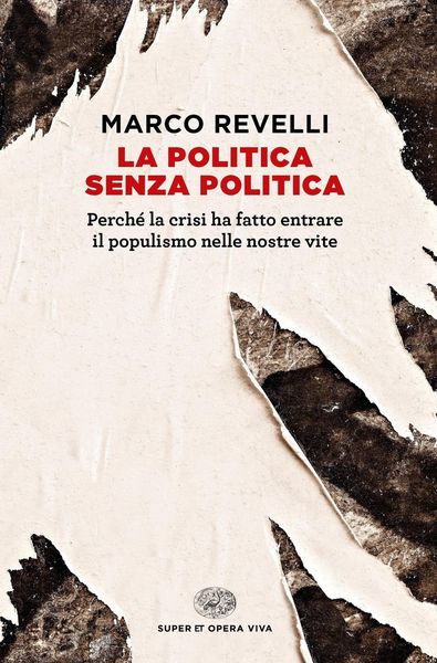 Produktbild: La politica senza politica. Perch&eacute; la crisi ha fatto entrare il populismo nelle nostre vite
