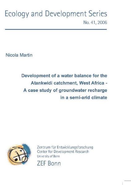 Produktbild: Development of a water balance for the Atankwidi catchment, West Africa - A case study of groundwater recharge in a semi-arid climate