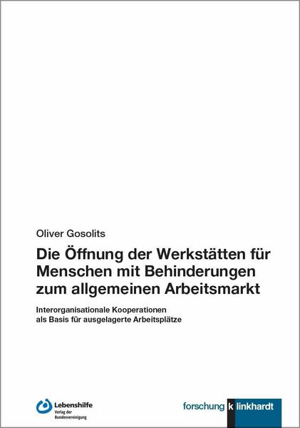 Produktbild: Die &Ouml;ffnung der Werkst&auml;tten f&uuml;r Menschen mit Behinderungen zum allgemeinen Arbeitsmarkt