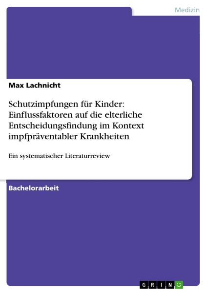 Produktbild: Schutzimpfungen f&uuml;r Kinder: Einflussfaktoren auf die elterliche Entscheidungsfindung im Kontext impfpr&auml;ventabler Krankheiten