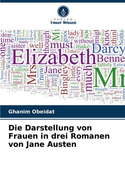 Die Darstellung von Frauen in drei Romanen von Jane Austen, Taschenbuch von Ghanim Obeidat, Verlag Unser Wissen, 9786207663040