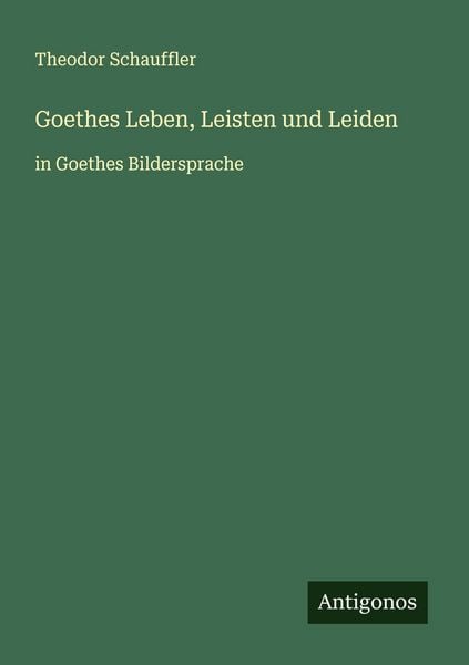 Produktbild: Goethes Leben, Leisten und Leiden