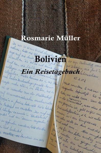 BOLIVIEN Ein Reisetagebuch, Taschenbuch von Rosmarie Müller, Epubli, 978-3-7502-8882-9
