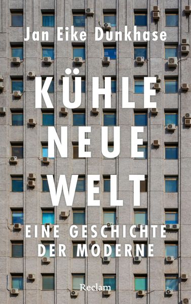 Produktbild: K&uuml;hle neue Welt. Eine Geschichte der Moderne