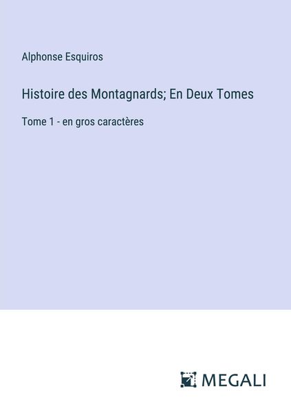 Produktbild: Histoire des Montagnards; En Deux Tomes