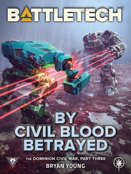 Produktbild: BattleTech: By Civil Blood Betrayed (The Dominion Civil War, Part Three)
