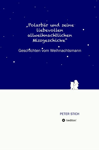 Produktbild: "Polarb&auml;r und seine liebevollen allweihnachtlichen Missgeschicke"