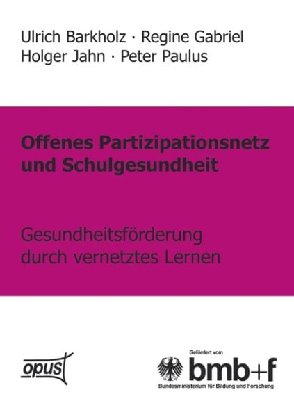 Offenes Partizipationsgesetz und Schulgesundheit - Gesundheitsförderung, Taschenbuch von Barkholz , Gabriel , Jahn , Paulus, BoD – Books on Demand,