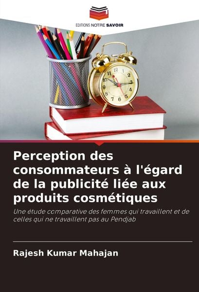 Produktbild: Perception des consommateurs &agrave; l'&eacute;gard de la publicit&eacute; li&eacute;e aux produits cosm&eacute;tiques