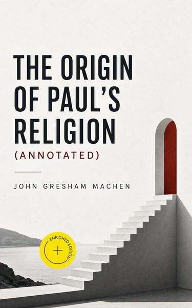 Produktbild: The Origin of Paul's Religion (Annotated)