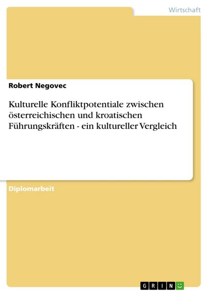 Produktbild: Kulturelle Konfliktpotentiale zwischen &ouml;sterreichischen und kroatischen F&uuml;hrungskr&auml;ften - ein kultureller Vergleich