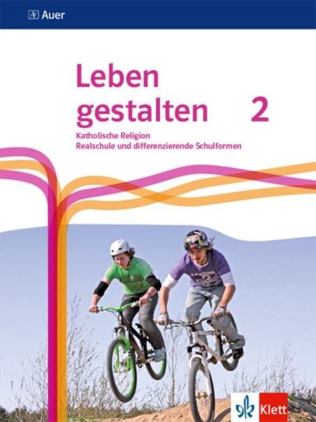 Leben gestalten 2. Ausgabe N Realschule und mittlere Schulformen. Schulbuch Klasse 7/8