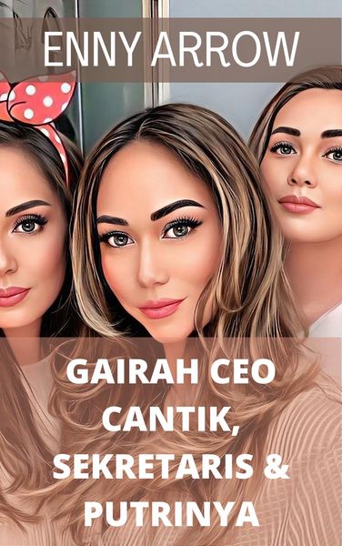 Produktbild: Gairah CEO Cantik, Sekretaris dan Putrinya