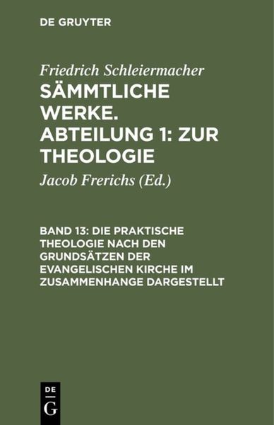 Produktbild: Die praktische Theologie nach den Grunds&auml;tzen der evangelischen Kirche im Zusammenhange dargestellt