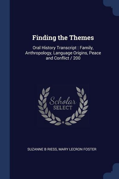 Produktbild: Finding the Themes: Oral History Transcript: Family, Anthropology, Language Origins, Peace and Conflict / 200