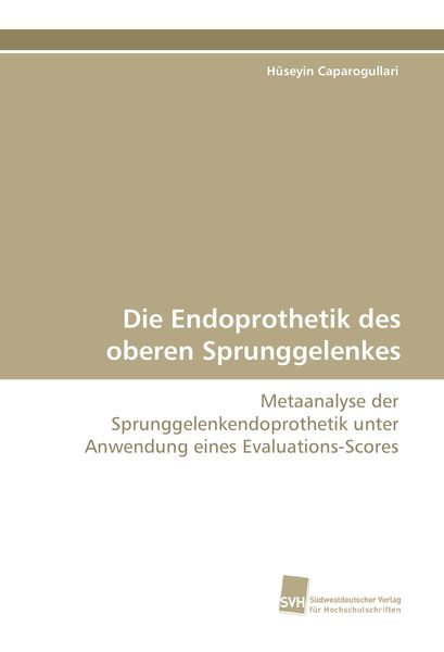 Produktbild: Die Endoprothetik des oberen Sprunggelenkes