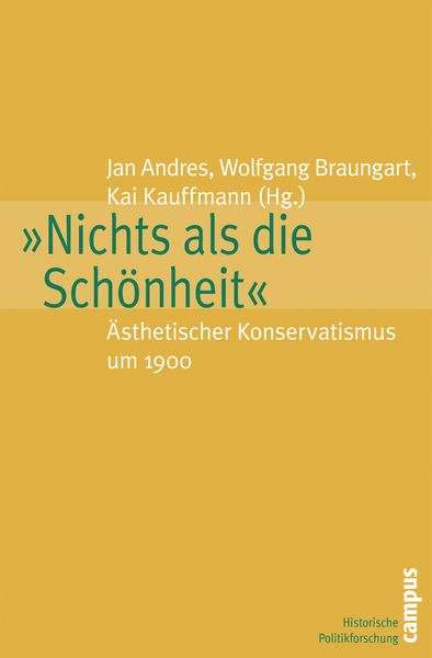 »Nichts als die Schönheit«, Taschenbuch von Jan Andres , Wolfgang Braungart , Kai Kauffmann, Campus, 9783593383347